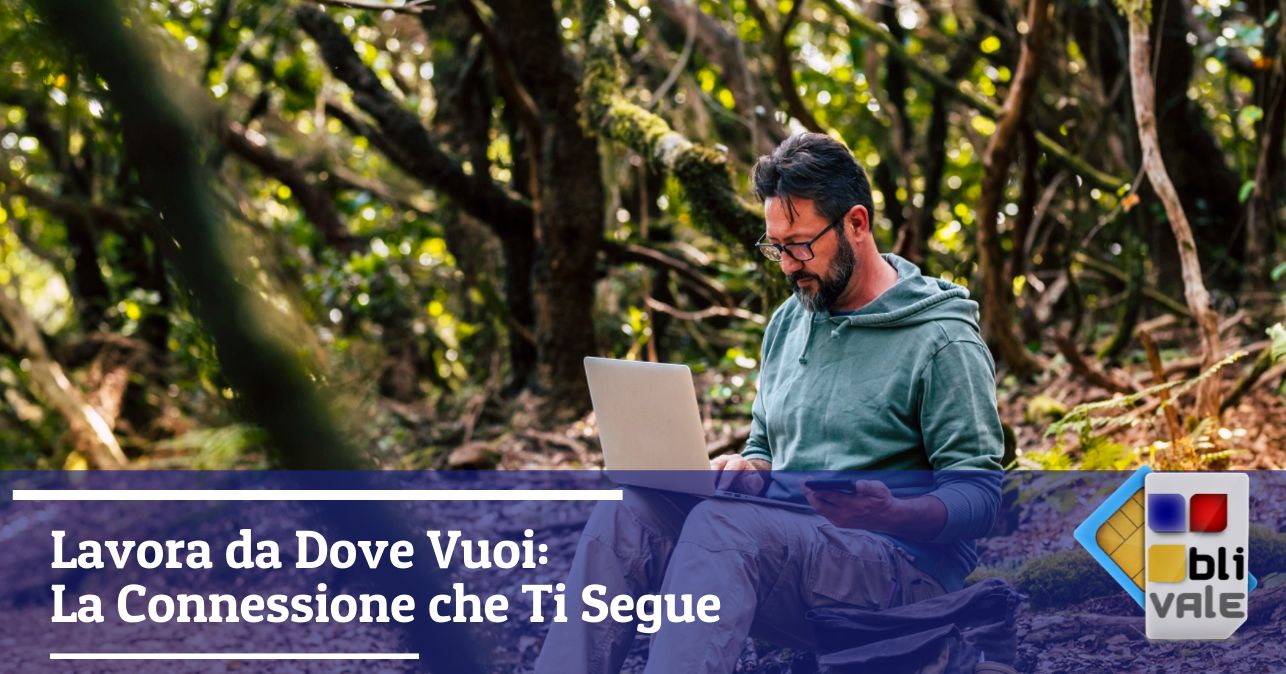 blivale_image_it_Lavora da Dove Vuoi La Connessione che Ti Segue_643x337 Lavora da Dove Vuoi: La Connessione che Ti Segue